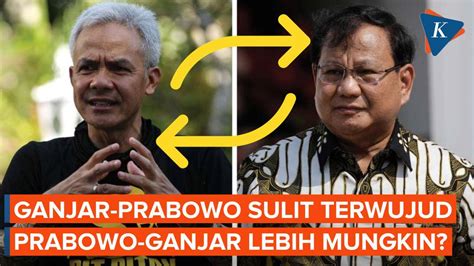 Ganjar-Prabowo Sulit Terwujud, Prabowo-Ganjar Lebih Mungkin ...