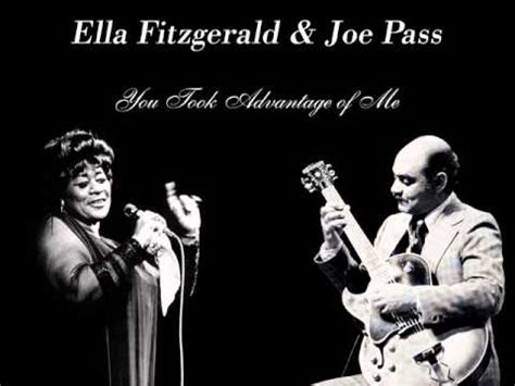 Ella Fitzgerald & Joe Pass - You Took Advantage of Me - YouTube