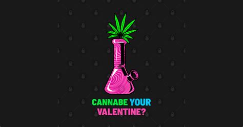 Cannabis Valentine Design - Cannabis - Sticker | TeePublic