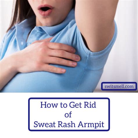 How to Get Rid of Sweat Rash Armpit - SwitSmell