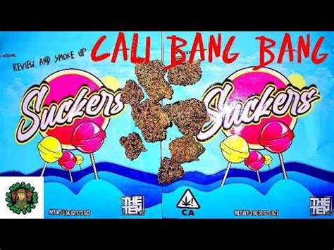 Suckers The Ten Co Cali packs weed review Cali Bang Bang - YouTube