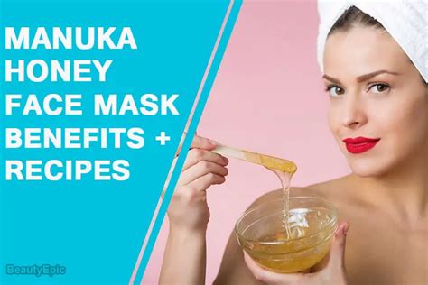 Manuka Honey Face Mask: Benefits + Face Mask Recipes