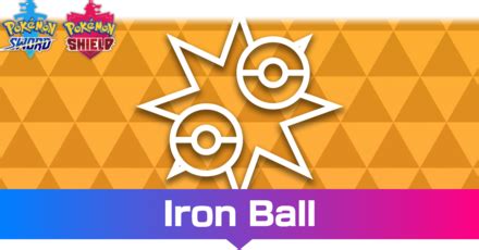 Iron Ball Effect and How to Get It | Pokemon Sword and Shield｜Game8