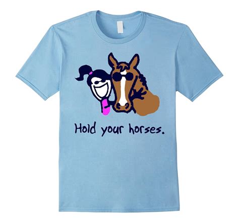 Horse T-Shirt- Funny Horse Shirt- Hold Your Horses-Art – Artvinatee