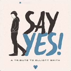 Say Yes!: A Tribute to Elliott Smith