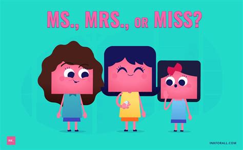 Is it Mrs. or Ms. or Miss? How to Address Women With Respect – INK Blog