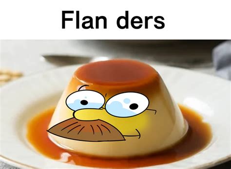 Flan ders - Meme subido por SussyBaka2 :) Memedroid