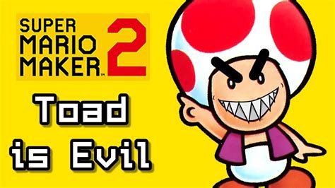 Super Mario Maker 2 but Toad is evil - YouTube