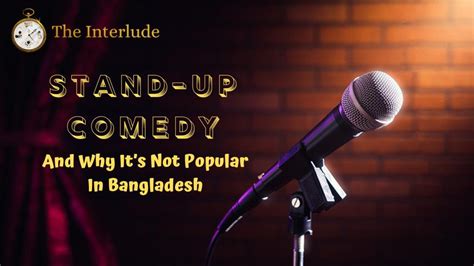 Stand-up Comedy and Why It’s Not Popular in Bangladesh - The Interlude