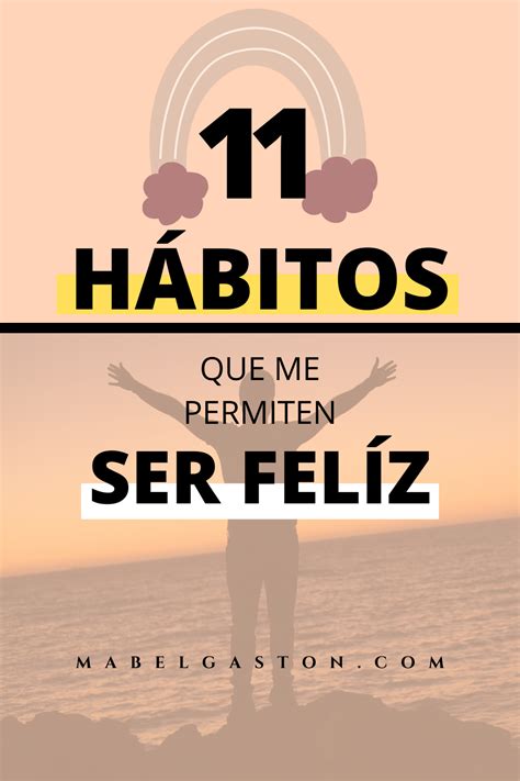 Hábitos que me permiten ser FELÍZ | Cómo ser feliz, Consejos para ser ...