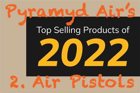 Pyramyd Air's 2022 Best Selling Air Pistols - Hard Air Magazine