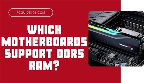 Which Motherboards Support DDR5 RAM? - PC Guide 101