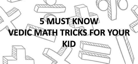 5 Must Know Vedic Maths Trick For Your Kids.