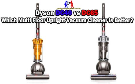 Dyson DC40 vs DC65: Which Multi Floor Upright Vacuum Cleaner is Better?