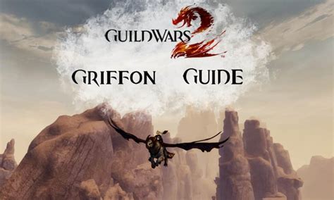 GW2 Griffon Guide | High Ground Gaming