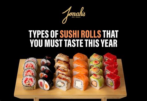 9 Types Of Sushi Rolls That You Must Taste - Jonah's Bistro