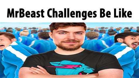 MrBeast Challenges Be Like - YouTube