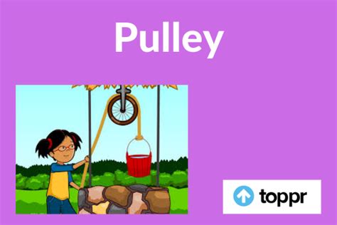 Pulley: Types of Pulley, Advantages and Disadvantages and Examples