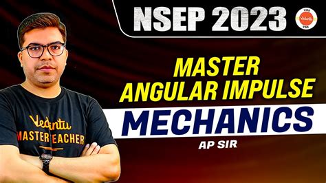 Mechanics | Master Angular Impulse | Physics Olympiad | NSEP 2023 | AP ...