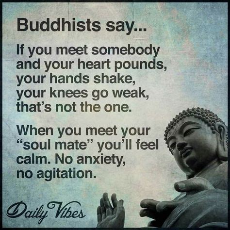 When you meet your "soul mate" you'll feel calm. | Buddhism quote ...