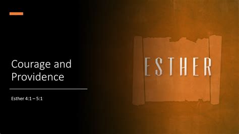 5. Esther - Courage and Providence (Esther 4:1 - 5:1) - Sunday November ...