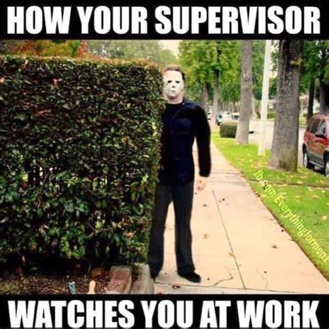 How Your Supervisor Watches You At Work | Work quotes funny, Work humor ...