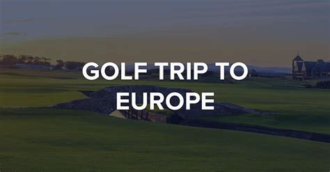 Golf Trip to Europe in 2024 - Cost, Best Season, Where to Stay & Play ...