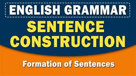 Sentence Construction | English Grammar | Learn with examples | Home ...