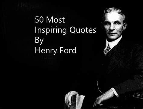 50 Most Inspiring Henry Ford Quotes | Quote Ideas