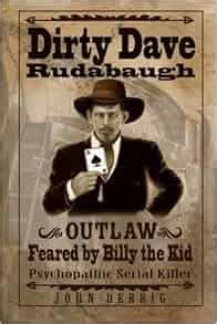 Amazon.com: Dirty Dave Rudabaugh: Feared by Billy the Kid ...