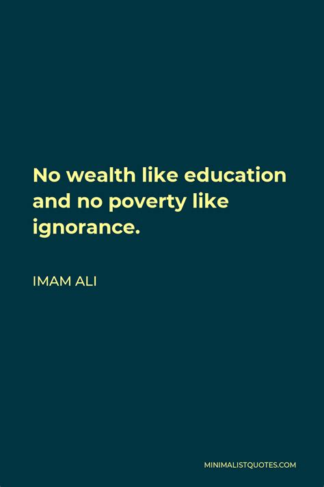 Imam Ali Quote: No wealth like education and no poverty like ignorance.