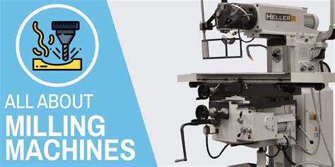 Milling Machines Mega Guide - What Are They, Types And Features - Bitfab