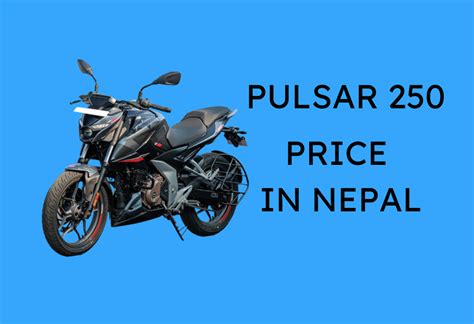 250 Pulsar Price In Nepal , Specifications and Mileage - Gadiherau