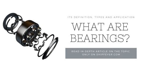 What Are Bearings? Its Types And Application - ShipFever