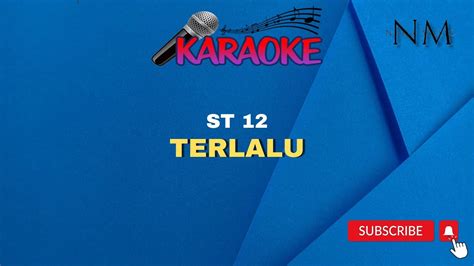 ST 12 - Terlalu Karaoke - YouTube