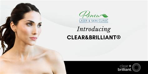 Clear & Brilliant | Renew Laser and Skin Clinic