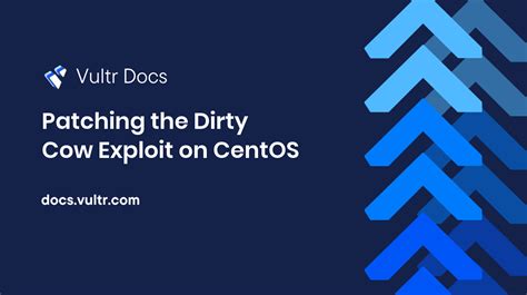 Patching the Dirty Cow Exploit on CentOS | Vultr Docs