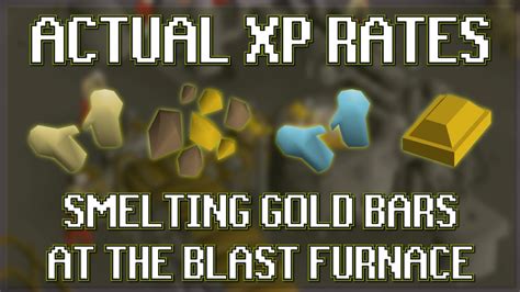 Actual XP Rates of Smelting Gold Bars at The Blast Furnace in OSRS ...