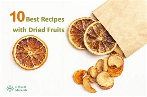 10 Best Recipes with Dried Fruits | Natural Moreish