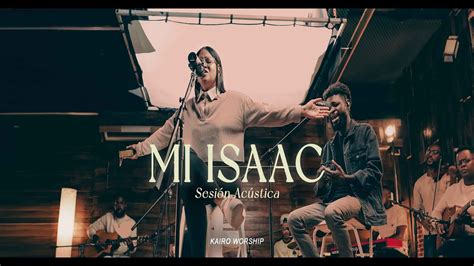 Mi Isaac - Kairo Worship Live Acordes - Chordify