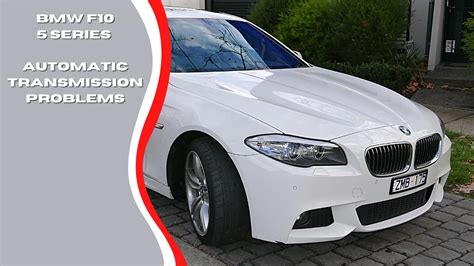 BMW F10 5 Series Automatic Transmission Problems (2009-2017)