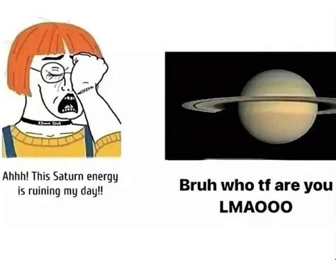 Saturn energy (?) : r/astrologymemes