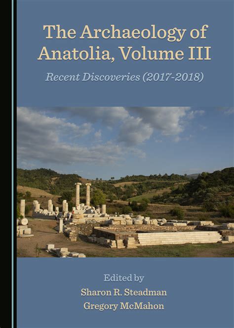 The Archaeology of Anatolia, Volume III: Recent Discoveries (2017–2018 ...