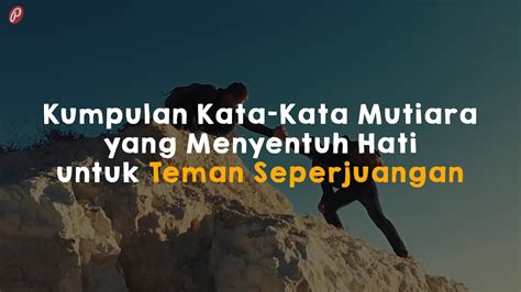 Kata Motivasi Buat Teman Seperjuangan - rakanparti