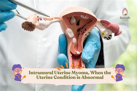 Intramural Uterine Myoma, When the Uterine Condition is Abnormal