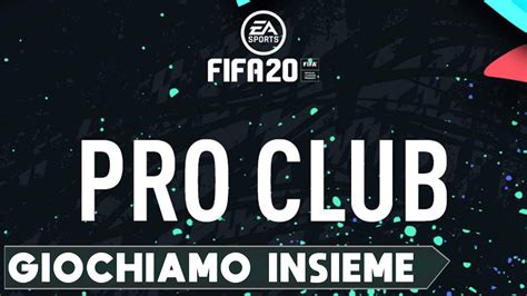 PRO CLUB FIFA 20 GAMEPLAY ITA [#1] - GIOCHIAMO INSIEME - YouTube