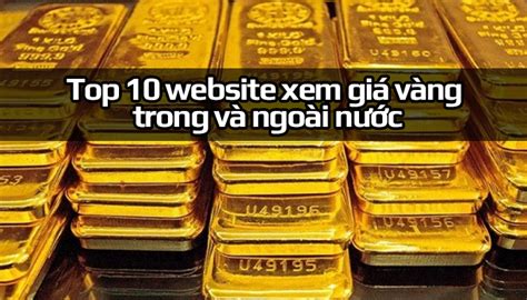 Top 10 trang web xem giá vàng trực tuyến trong nước và thế giới