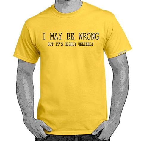 Mens Funny Sayings Slogans T Shirts I May Be Wrong Funny Cool Flip Up ...