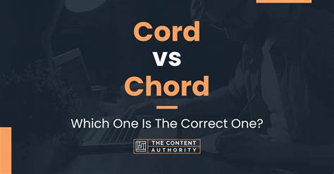 Cord vs Chord: Which One Is The Correct One?