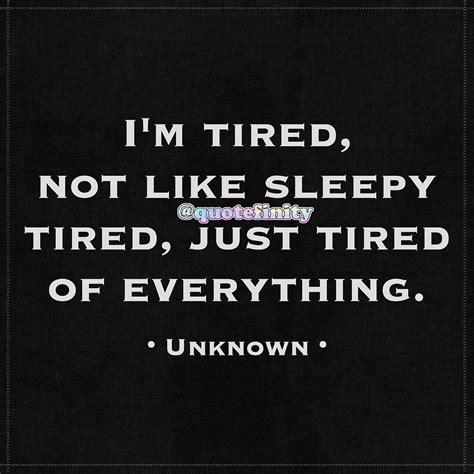 Tired Of Everything Quotes - ShortQuotes.cc